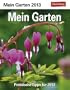 Mein Garten 2013: Praktische Tipps f�r jeden Tag