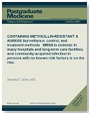 CONTAINING METHICILLIN-RESISTANT S AUREUS Surveillance, control, and treatment methods MRSA is endemic in many hospitals and long-term care facilities, ... is on the rise. (Postgraduate Medicine)
