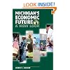 Michigans Economic Future: A New Look