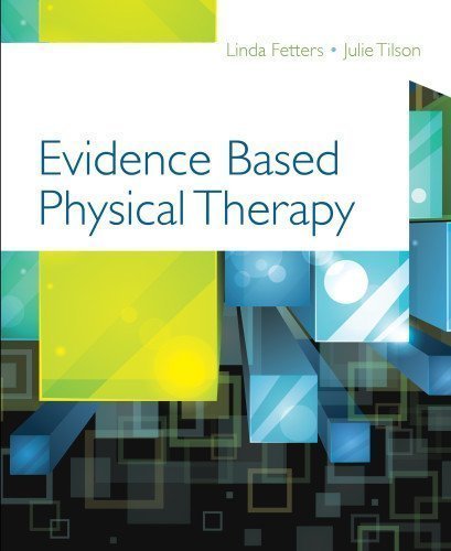 Evidence Based Physical Therapy 1st (first) Edition by Fetters PT PhD FAPT, Linda, Tilson PT DPT MS NCS, Julie published by F.A. Davis Company (2012)