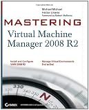 Mastering Virtual Machine Manager 2008 R2