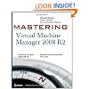 Mastering Virtual Machine Manager 2008 R2