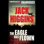 The Eagle Has Flown: Liam Devlin, Book 4 | [Jack Higgins]