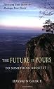 The Future Is Yours: Do Something About It!