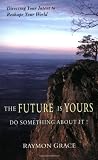 The Future Is Yours: Do Something About It!