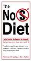 The No S Diet: The Strikingly Simple Weight-Loss Strategy That Has Dieters Raving--and Dropping Pounds
