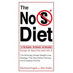 No S Diet: No Snacks, No Sweets, No Seconds, Except on Days That Start with S