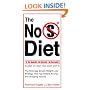 The No S Diet: The Strikingly Simple Weight-Loss Strategy That Has Dieters Raving--and Dropping Pounds