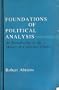 Foundations of Political Analysis: An Introduction to the Theory of Collective Choice