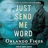 Just Send Me Word: A True Story of Love and Survival in the Gulag