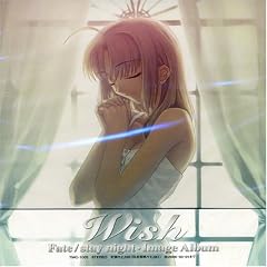 Fate/Stay Night: Image Album "Wish"