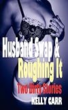 Husband Swap and Roughing It: Two Dirty Stories