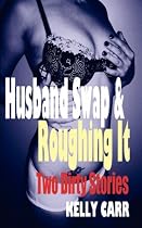 Husband Swap and Roughing It: Two Dirty Stories