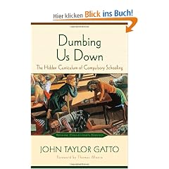 Dumbing Us Down: The Hidden Curriculum of Compulsory Schooling