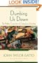 Dumbing Us Down: The Hidden Curriculum of Compulsory Schooling