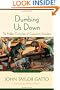 Dumbing Us Down: The Hidden Curriculum of Compulsory Schooling