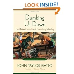 Dumbing Us Down: The Hidden Curriculum of Compulsory Schooling