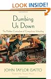 Dumbing Us Down: The Hidden Curriculum of Compulsory Schooling
