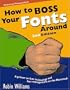 How to Boss Your Fonts Around (2nd Edition)