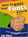 How to Boss Your Fonts Around (2nd Edition)