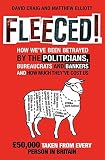 Fleeced! : how we've been betrayed by the politicians, bureaucrats and bankers - and how much they've cost us