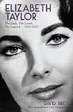 Elizabeth Taylor: The Lady, The Lover, The Legend, 1932-2011
