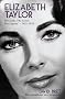 Elizabeth Taylor: The Lady, The Lover, The Legend, 1932-2011