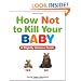 How Not to Kill Your Baby