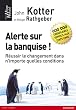 Alerte sur la banquise !: R�ussir le changement dans n'importe quelles conditions
