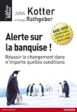Alerte sur la banquise ! : R�ussir le changement dans n'importe quelles conditions