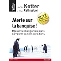 Alerte sur la banquise ! : R�ussir le changement dans n'importe quelles conditions
