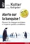 Alerte sur la banquise ! : R�ussir le changement dans n'importe quelles conditions