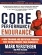 Core performance endurance : a new training and nutrition program that revolutionizes your workouts