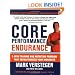 Core Performance Endurance: A New Training and Nutrition Program That Revolutionizes Your Workouts