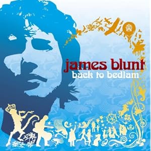 James Blunt -  Back To Bedlam