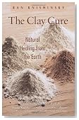 The Clay Cure : Natural Healing from the Earth
