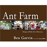 Ant Farm: Glimpses of Daily Life in Minnesota