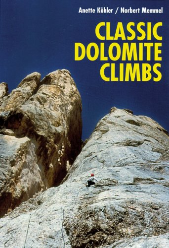 classic dolomite climbs 102 high quality rock climbs between the uiaa grades iii and vii