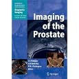 Imaging of the Prostate: Current Trends and Future Directions (Medical Radiology Diagnostic... by Jurgen F�tterer, Jelle O. Barentsz, and Frans M. J. Debruyne