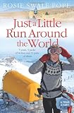 Just a Little Run Around the World: 5 Years, 3 Packs of Wolves and 53 Pairs of Shoes: 5 Years, 29 Marriage Proposals and 53 Pairs of Shoes