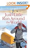 Just a Little Run Around the World: 5 Years, 3 Packs of Wolves and 53 Pairs of Shoes: 5 Years, 29 Marriage Proposals and 53 Pairs of Shoes