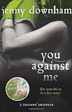 Cover of You Against Me by Jenny Downham 1849920486