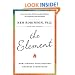 The Element: How Finding Your Passion Changes Everything