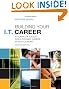 Building Your I.T. Career: A Complete Toolkit for a Dynamic Career in Any Economy (2nd Edition)