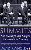 Summits: Six Meetings That Shaped the Twentieth Century