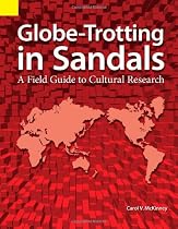 Globe-Trotting in Sandals: A Field Guide to Cultural Research