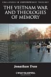 The Vietnam War and Theologies of Memory: Time and Eternity in the Far Country (Challenges in Contemporary Theology)