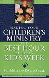 Making Your Childrens Ministry the Best Hour of Every Kids Week