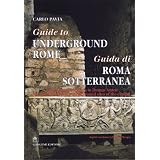 Guide to Underground Rome: From Cloaca Massima to Domus Aurea, The Most Fascinating Underground Sites of the Capital