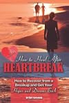 How to Heal After Heartbreak: How to...